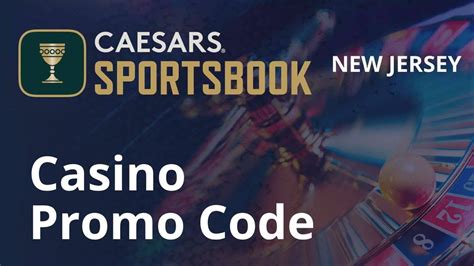 caesars casino new jersey bonus code